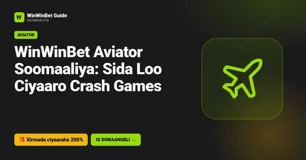 WinWinBet Aviator Soomaaliya: Sida Loo Ciyaaro Crash Games