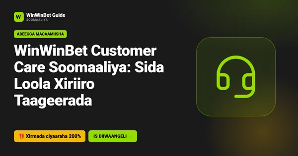 WinWinBet Customer Care Soomaaliya: Sida Loola Xiriiro Taageerada
