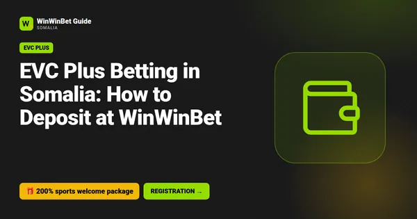 EVC Plus Betting in Somalia: How to Deposit at WinWinBet