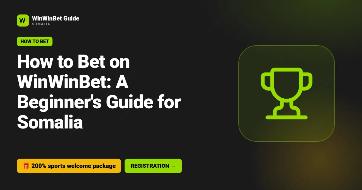 How to Bet on WinWinBet: A Beginner's Guide for Somalia