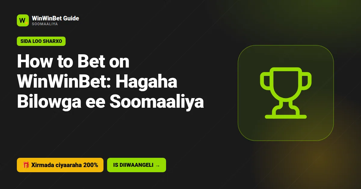 How to Bet on WinWinBet: Hagaha Bilowga ee Soomaaliya