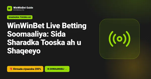 WinWinBet Live Betting Soomaaliya: Sida Sharadka Tooska ah u Shaqeeyo