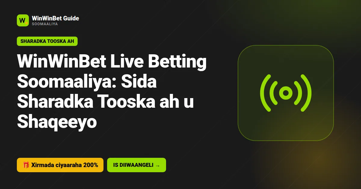 WinWinBet Live Betting Soomaaliya: Sida Sharadka Tooska ah u Shaqeeyo