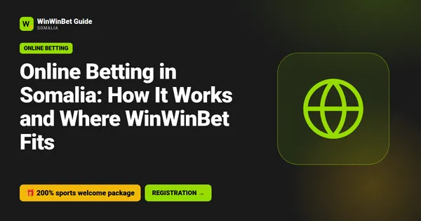 Online Betting in Somalia: How It Works and Where WinWinBet Fits
