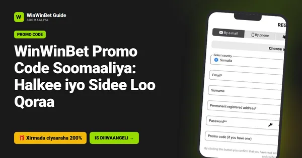 WinWinBet Promo Code Soomaaliya: Halkee iyo Sidee Loo Qoraa