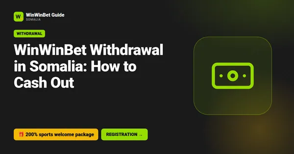 WinWinBet Withdrawal in Somalia: How to Cash Out